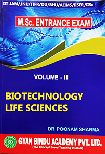 Life Sciences & Biotech for MSc Entrance Exam Vo-3 by Gyan Bindu Academy Pvt Ltd